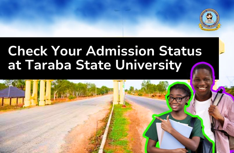 A Comprehensive Guide on How to Check Your Admission Status at Taraba State University